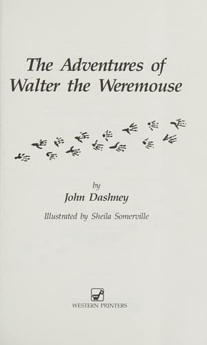 Cover of The adventures of Walter the Weremouse by John Dashney