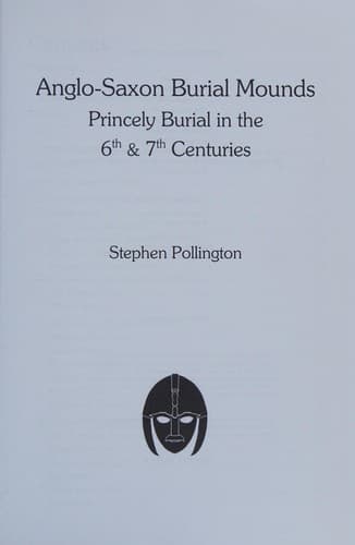 Cover of Anglo-Saxon burial mounds by Stephen Pollington