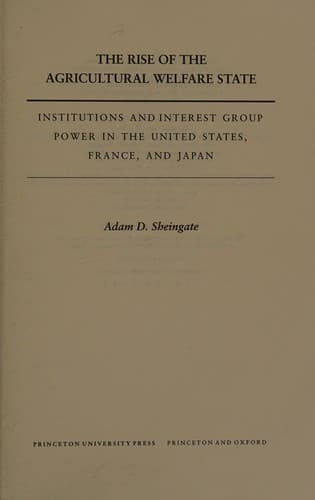 Cover of The rise of the agricultural welfare state by Adam D. Sheingate