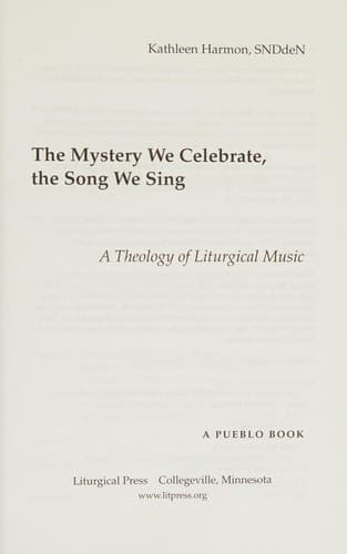 Cover of The mystery we celebrate, the song we sing by Kathleen A. Harmon
