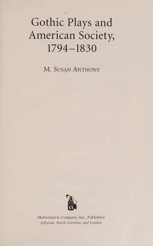 Cover of Gothic plays and American society, 1794-1830 by M. Susan Anthony