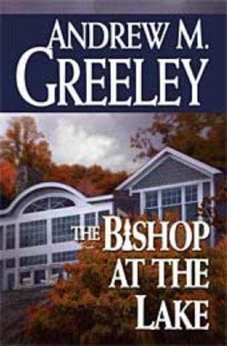 Cover of The bishop at the lake by Andrew M. Greeley