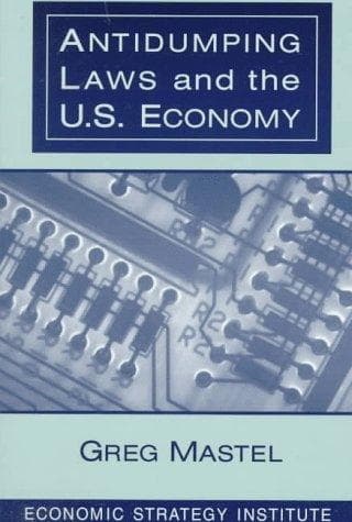 Cover of Antidumping laws and the U.S. economy by Greg Mastel