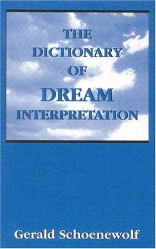 Cover of The dictionary of dream interpretation by Gerald Schoenewolf