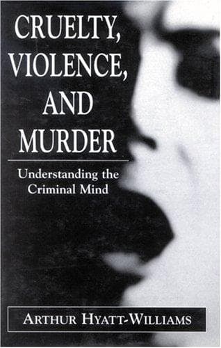 Cover of Cruelty, violence, and murder by Arthur Hyatt-Williams