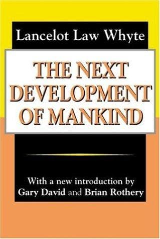 Cover of The next development in mankind by Lancelot Law Whyte