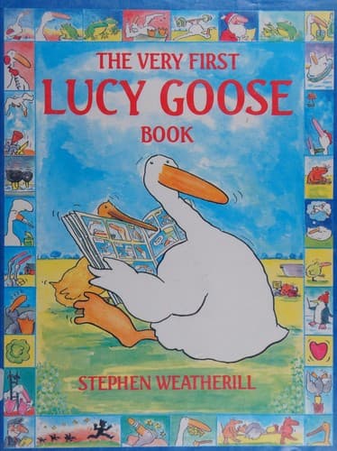 Cover of The very first Lucy Goose book by Stephen Weatherill