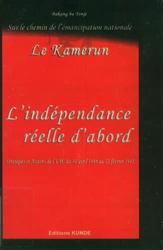 Cover of L'indépendance réelle d'abord by Bakang ba Tonjé