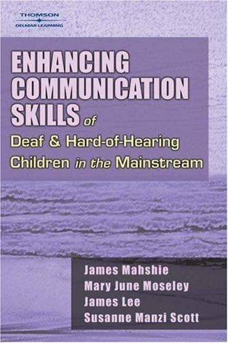 Cover of Enhancing communication skills of deaf & hard of hearing children in the mainstream by James J Mahshie