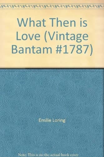Cover of What Then is Love by Emilie Baker Loring
