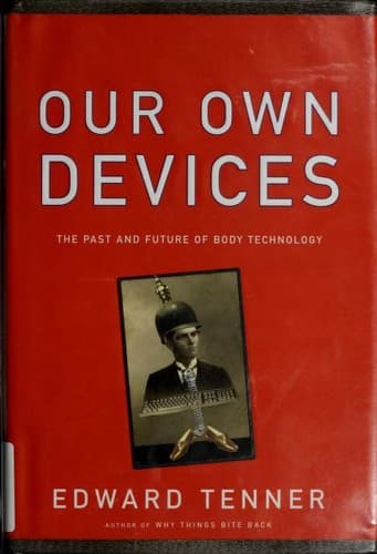 Cover of Our own devices by Edward Tenner