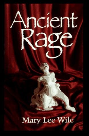 Cover of Ancient rage by Mary Lee Wile