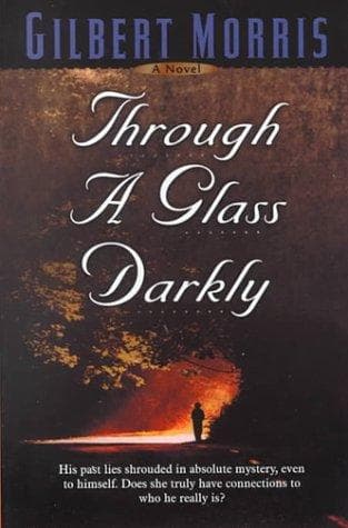 Cover of Through a Glass Darkly by Gilbert Morris