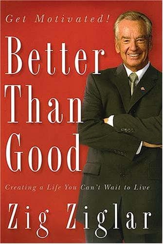 Cover of Better than good by Zig Ziglar