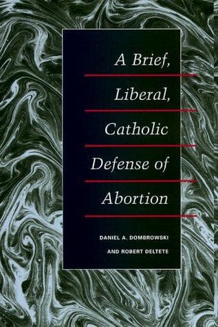 Cover of A brief, liberal, Catholic defense of abortion by Daniel A. Dombrows