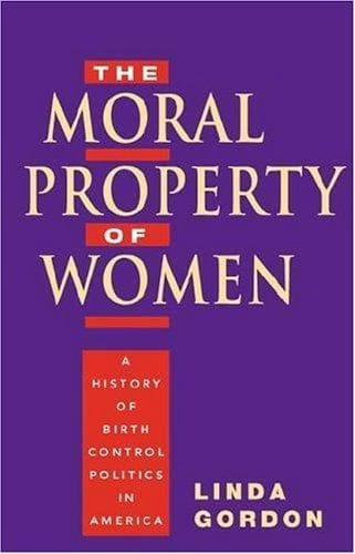 Cover of The moral property of women by Linda Gordon