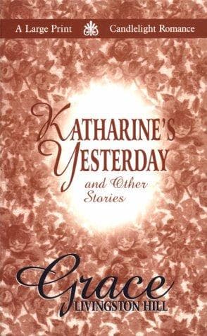 Cover of Katharine's yesterday, and other stories by Grace Livingston Hill