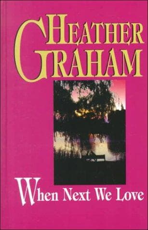 Cover of When next we love by Heather Graham