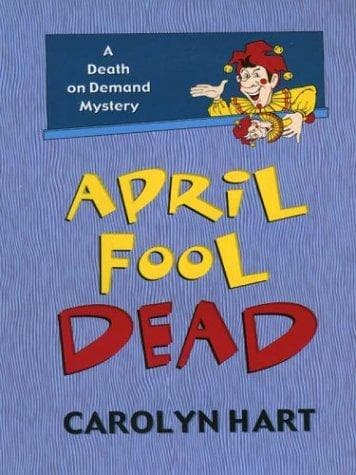 Cover of April fool dead by Carolyn G. Hart