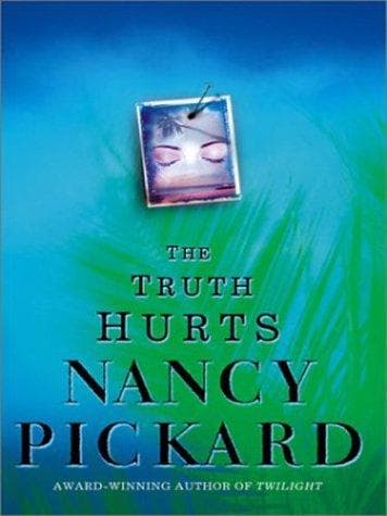 Cover of The truth hurts by Nancy Pickard