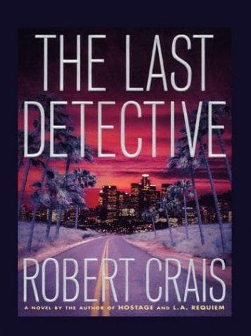 Cover of The last detective by Robert Crais