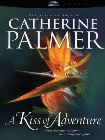Cover of A Kiss of Adventure or The Treasure or Timbuktu by Catherine Palmer
