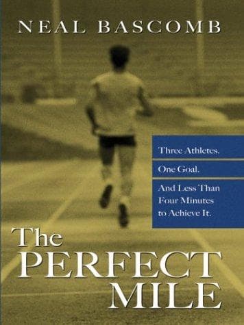 Cover of The Perfect Mile by Neal Bascomb