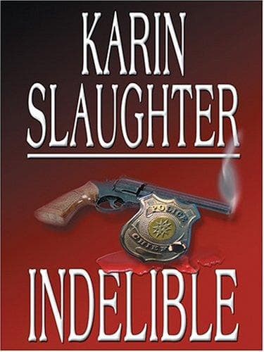 Cover of Indelible by Karin Slaughter