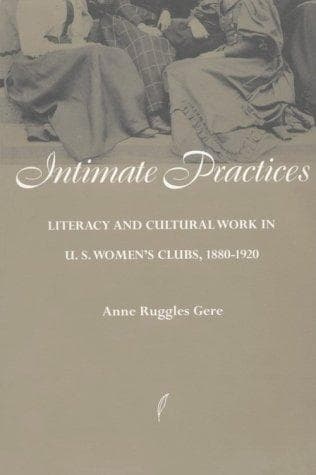 Cover of Intimate practices by Anne Ruggles Gere