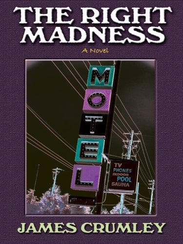 Cover of The right madness by James Crumley