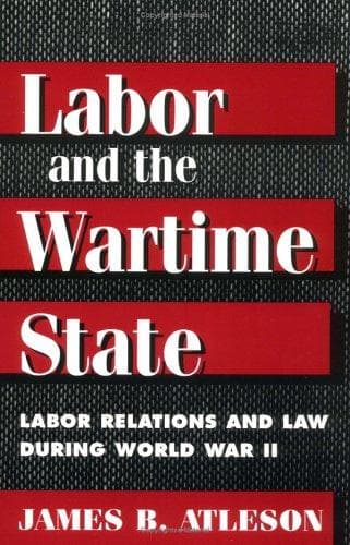 Cover of Labor and the wartime state by James B. Atleson