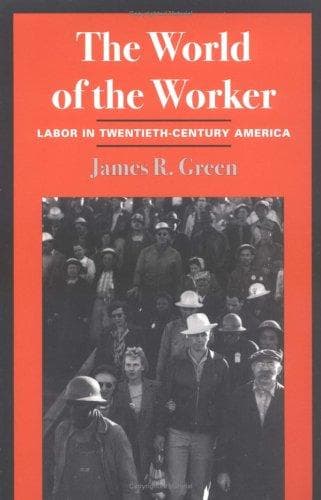 Cover of The world of the worker by James R. Green