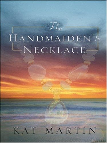 Cover of The Handmaiden's Necklace-(Necklace Trilogy #3) by Kat Martin