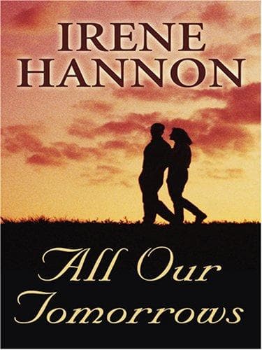 Cover of All Our Tomorrows by Irene Hannon