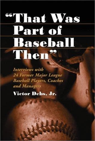 Cover of That Was Part of Baseball Then by Vic Debs