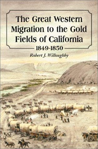 Cover of The great western migration to the gold fields of California, 1849-1850 by Willoughby, Robert J. Ph. D