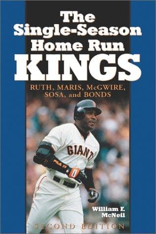 Cover of The Single-Season Home Run Kings by William McNeil