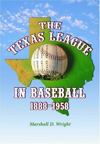 Cover of The Texas League in Baseball, 1888-1958 by Marshall D. Wright