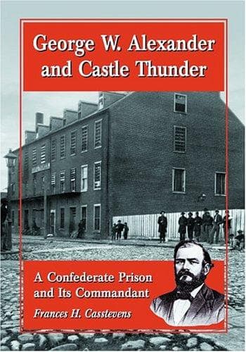 Cover of George W. Alexander and Castle Thunder by Frances Harding Casstevens