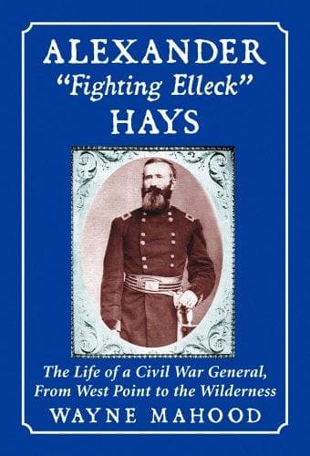 Cover of Alexander "Fighting Elleck" Hays by Wayne Mahood