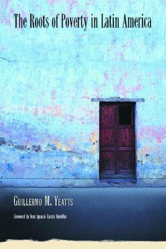 Cover of Roots of Poverty in Latin America by Guillermo M. Yeatts