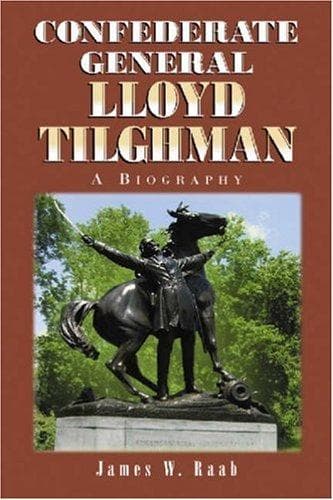 Cover of Confederate General Lloyd Tilghman by James W. Raab