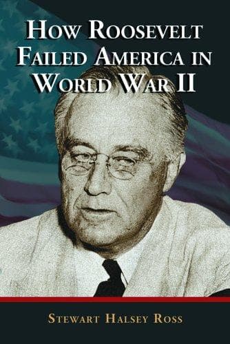 Cover of How Roosevelt Failed America in World War II by Stewart Halsey Ross