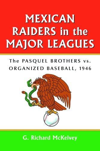 Cover of Mexican Raiders in the Major Leagues by G. Richard McKelvey