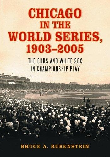 Cover of Chicago in the World Series, 1903-2005 by Bruce A. Rubenstein