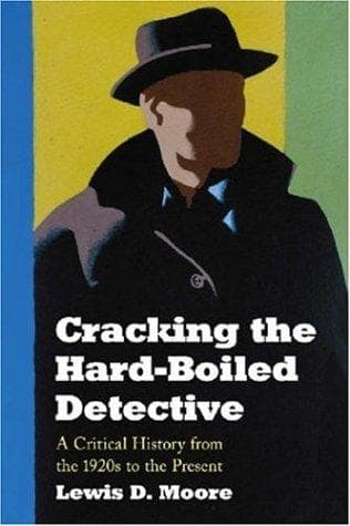 Cover of Cracking the Hard-boiled Detective by Lewis D. Moore