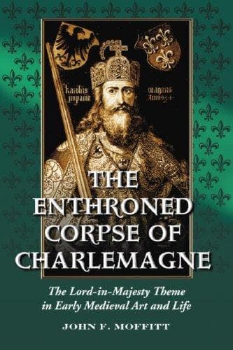 Cover of Enthroned Corpse of Charlemagne by John F. Moffitt