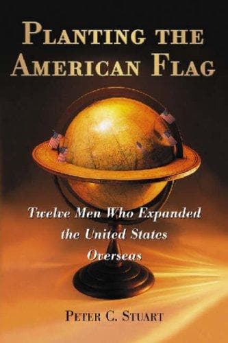 Cover of Planting the American Flag by Peter C. Stuart