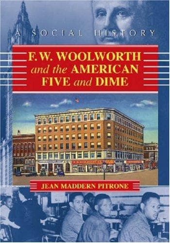 Cover of F.W. Woolworth and the American Five and Dime by Jean Maddern Pitrone