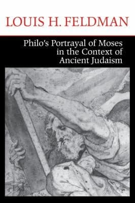 Cover of Philo's Portrayal of Moses in the Context of Ancient Judaism (CHRISTIANITY & JUDAI) by Louis H. Feldman